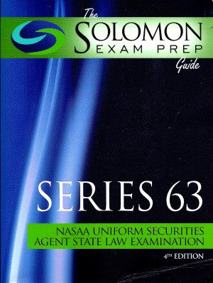 The Solomon Exam Prep Guide: Series 63 - NASAA Uniform Securities Agent State Law Examination (4th Edition)
