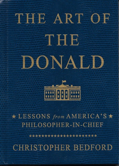 The Art of the Donald Lessons from America’s Philosopher-in-Chief