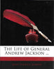 The Life of General Andrew Jackson