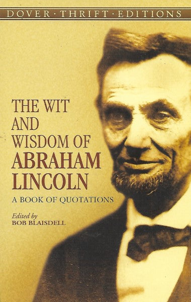 The Wit and Wisdom of Abraham Lincoln