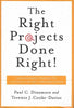 Right Projects Done Right: From Business Strategy to Successful Project Implementation