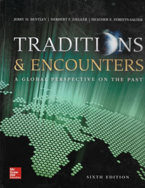 Traditions & Encounters: A Global Perspective on the Past, 6th Edition