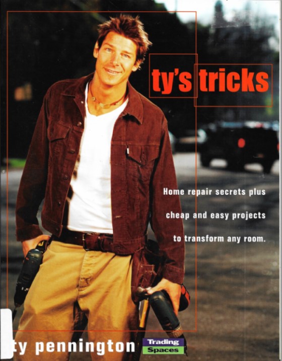 Ty's Tricks: Home Repair Secrets Plus Cheap and Easy Projects to Transform Any Room