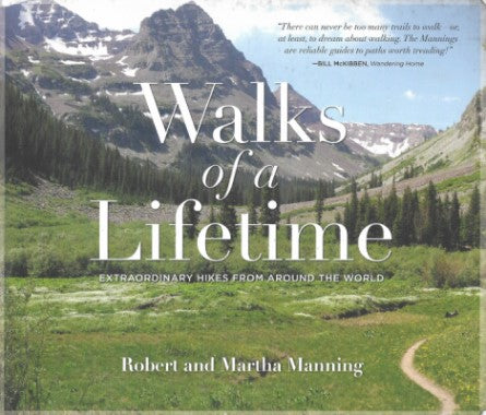 Walks of a Lifetime: Extraordinary Hikes from Around the World