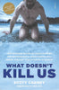 What Doesn't Kill Us