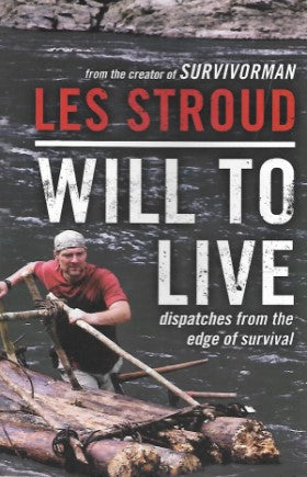Will to Live Dispatches from the Edge of Survival