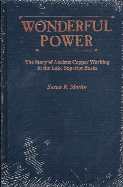 Wonderful Power: The Story of Ancient Copper Working in the Lake Superior Basin