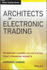 Architects of Electronic Trading: Technology Leaders Who Are Shaping Today's Financial Markets