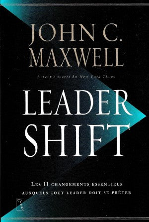 leader shift - les 11 changements essentiels auxquels tout leader doit se prêter