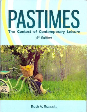 Pastimes: The Context of Contemporary Leisure (6th Edition)