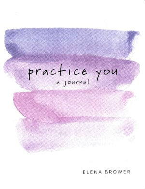 Practice You: A Journal