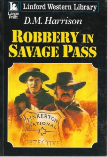 Robbery In Savage Pass (Large Print)