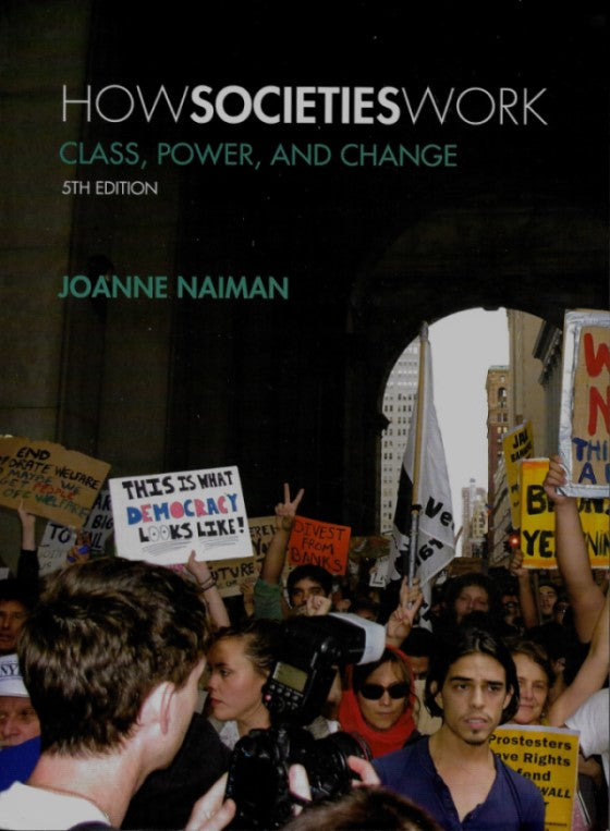 How Societies Work: Class, Power, and Change (5th Edition)